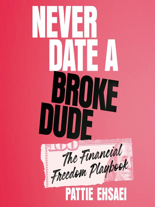 Title details for Never Date a Broke Dude by Pattie Ehsaei - Wait list